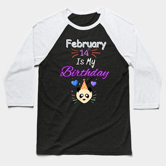 February 14 st is my birthday Baseball T-Shirt by Oasis Designs